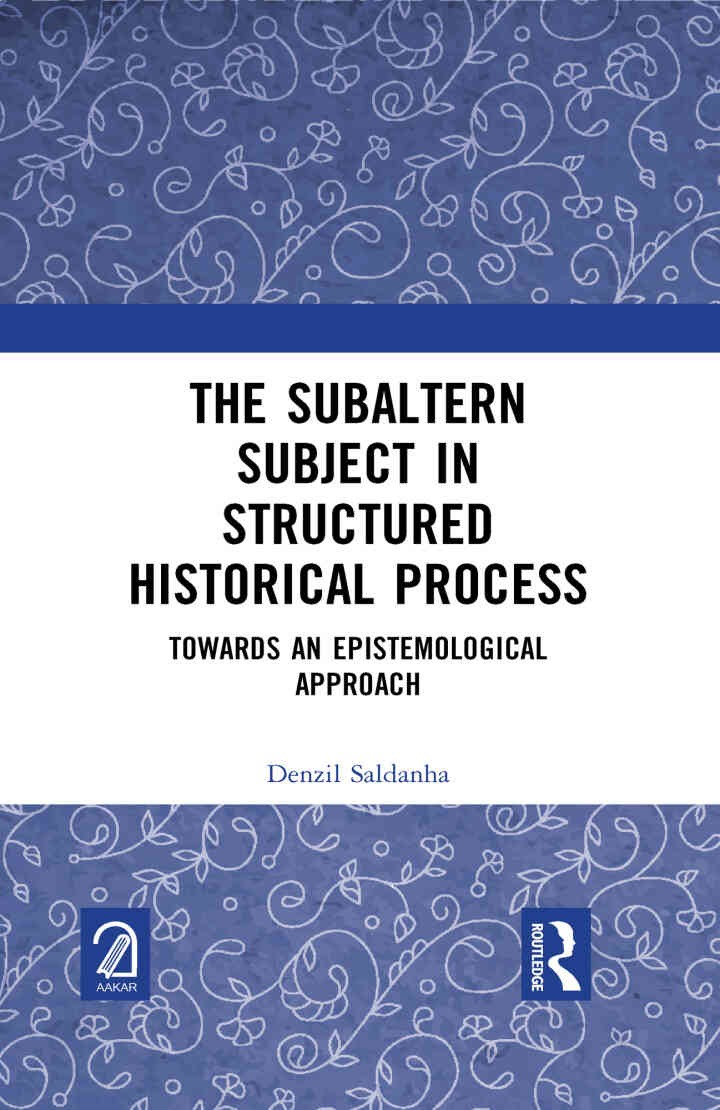 The Subaltern Subject in Structured Historical Process: Towards an Epistemological Approach, 1st Edition eBook