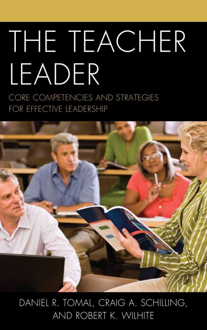 The Teacher Leader: Core Competencies and Strategies for Effective Leadership eBook