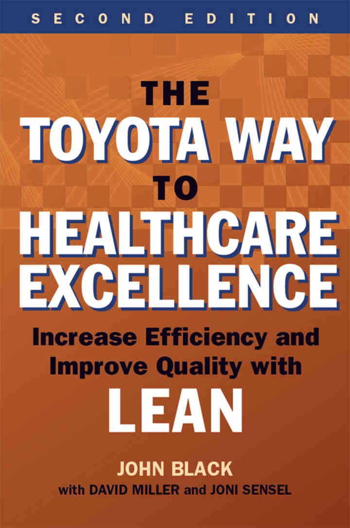 The The Toyota Way to Healthcare Excellence: Increase Efficiency and Improve Quality with Lean eBook
