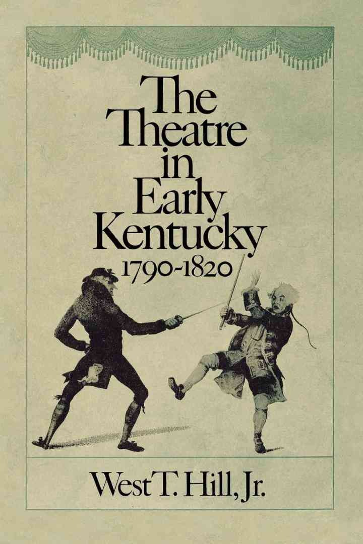 The Theatre in Early Kentucky: 1790-1820 eBook