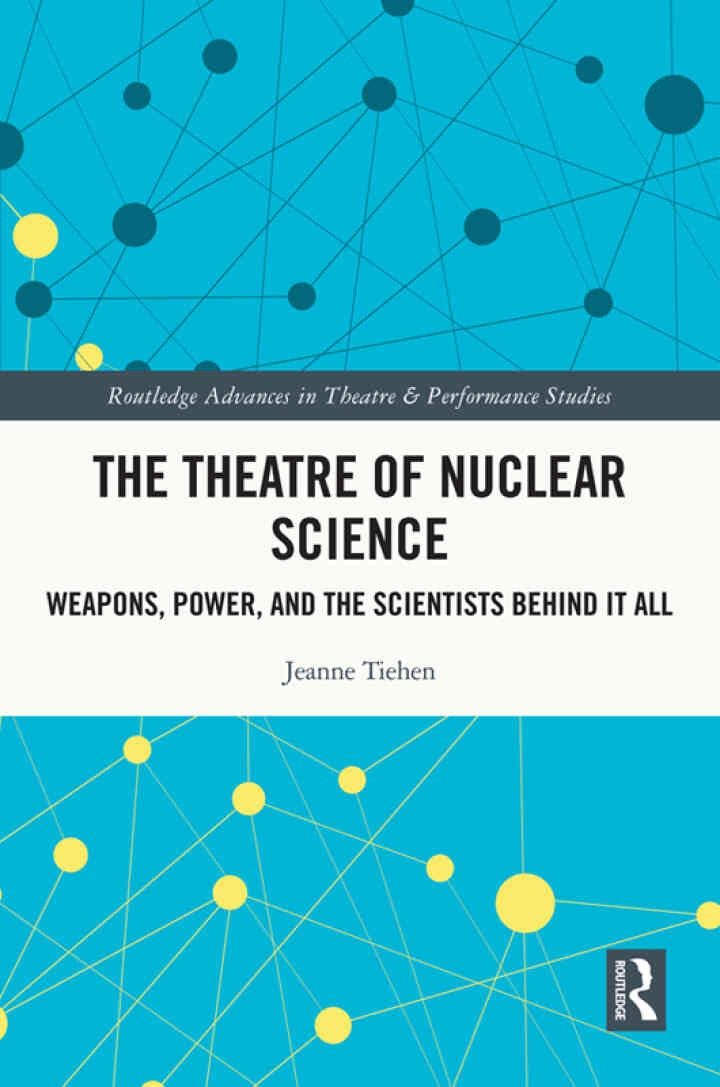 The Theatre of Nuclear Science: Weapons, Power, and the Scientists Behind it All, 1st Edition eBook
