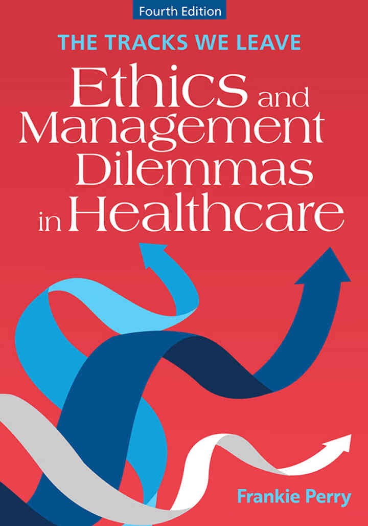 The Tracks We Leave: Ethics and Management Dilemmas in Healthcare eBook