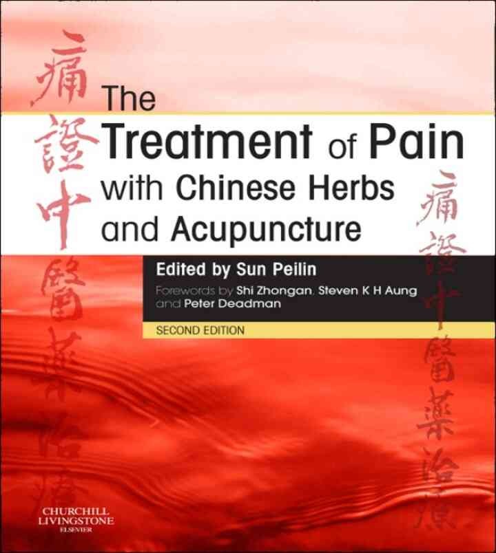 The Treatment of Pain with Chinese Herbs and Acupuncture, 2nd Edition eBook