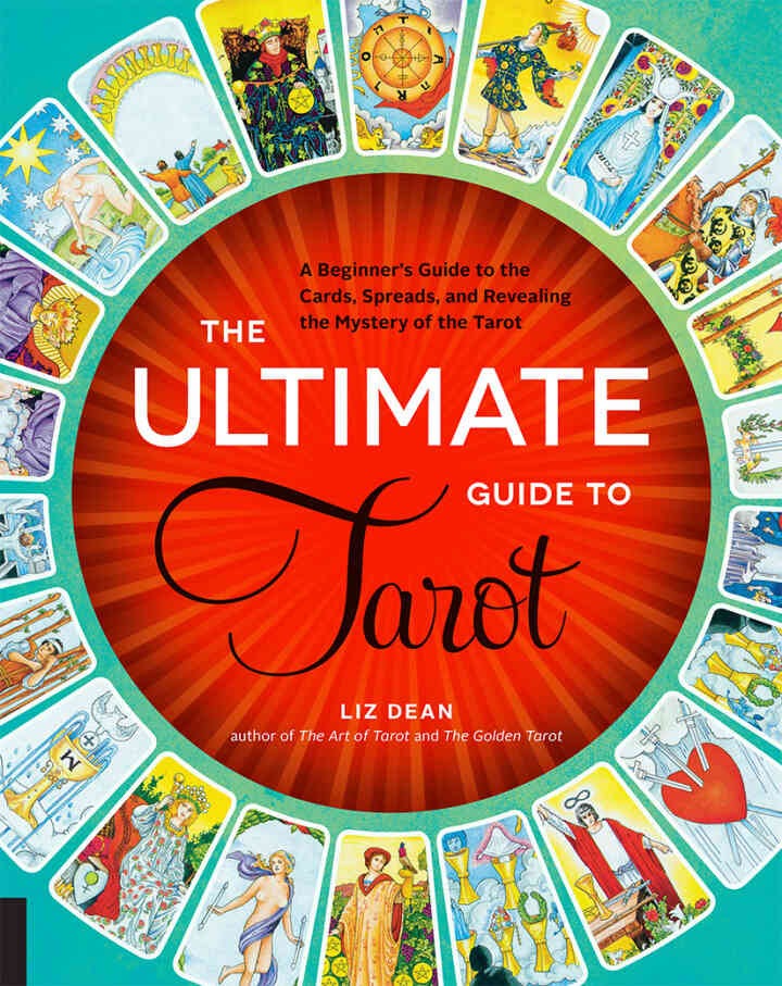 The Ultimate Guide to Tarot: A Beginner's Guide to the Cards, Spreads, and Revealing the Mystery of the Tarot eBook