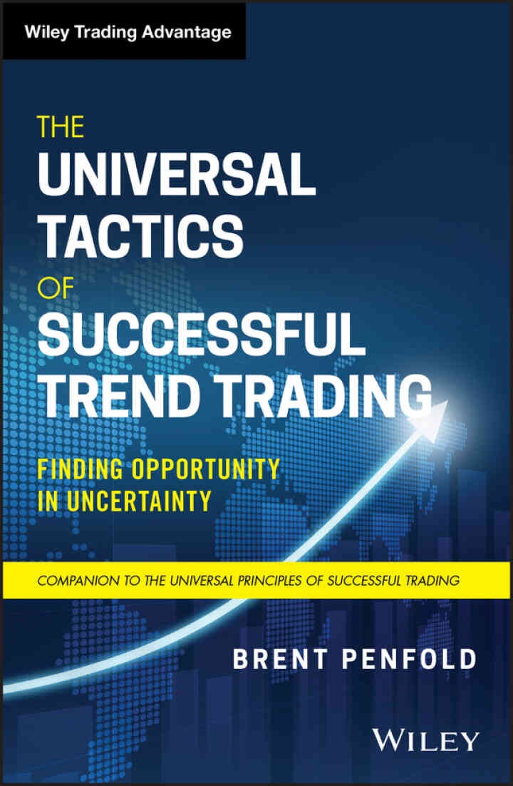 The Universal Tactics of Successful Trend Trading: Finding Opportunity in Uncertainty, 1st Edition eBook