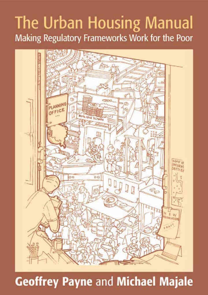 The Urban Housing Manual: Making Regulatory Frameworks Work for the Poor, 1st Edition eBook