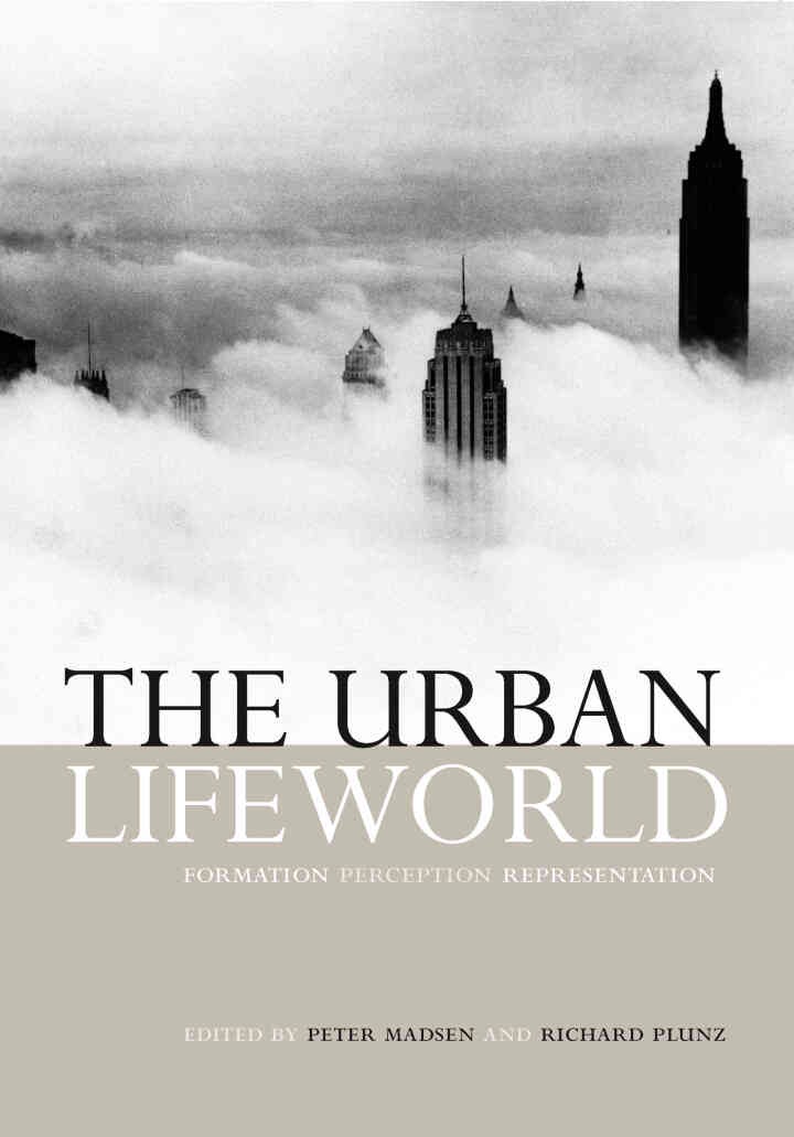 The Urban Lifeworld: Formation Perception Representation, 1st Edition eBook