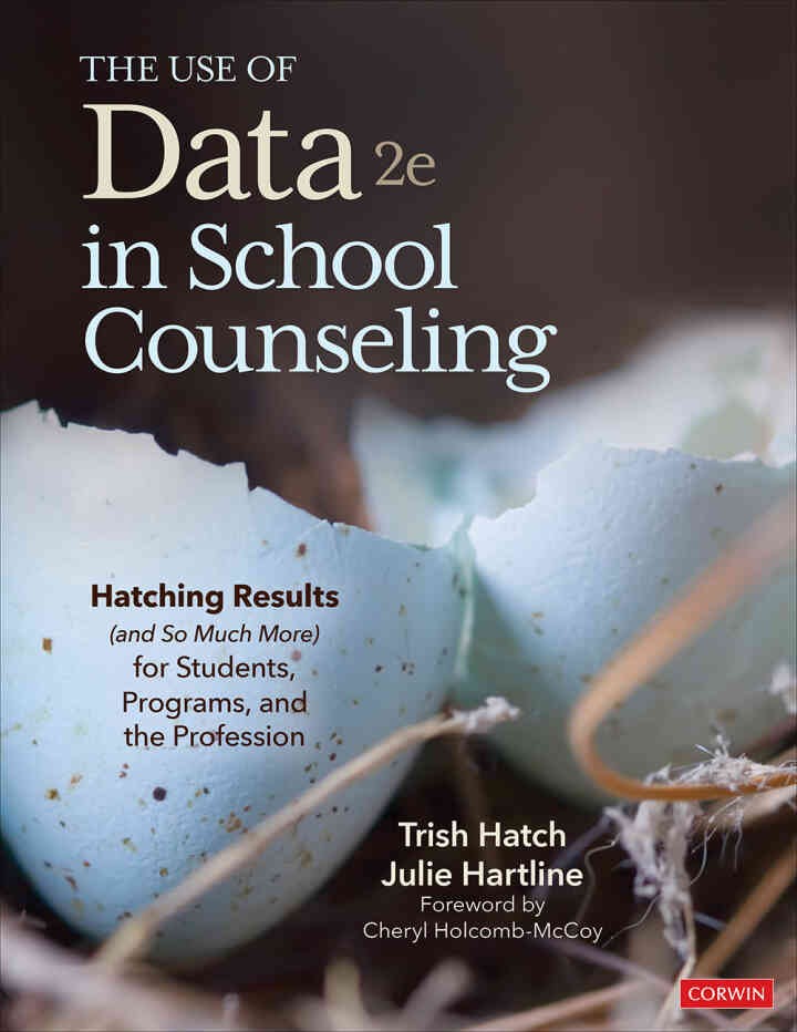 The Use of Data in School Counseling: Hatching Results (and So Much More) for Students, Programs, and the Profession, 2nd Edition eBook