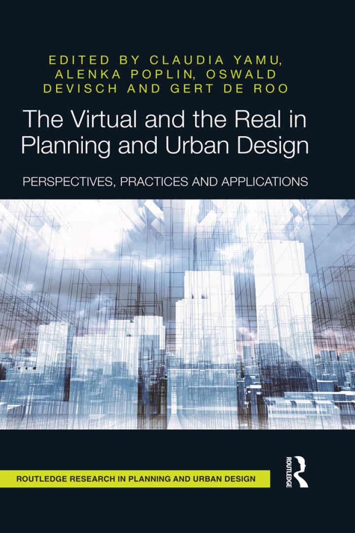 The Virtual and the Real in Planning and Urban Design: Perspectives, Practices and Applications, 1st Edition eBook