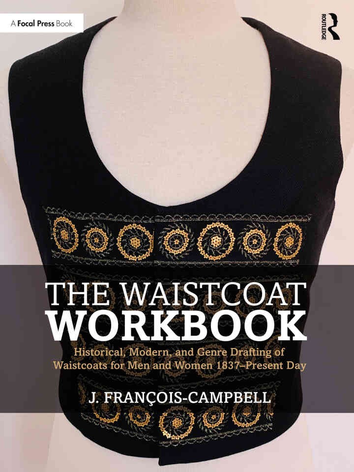 The Waistcoat Workbook: Historical, Modern and Genre Drafting of Waistcoats for Men and Women 1837 – Present Day eBook