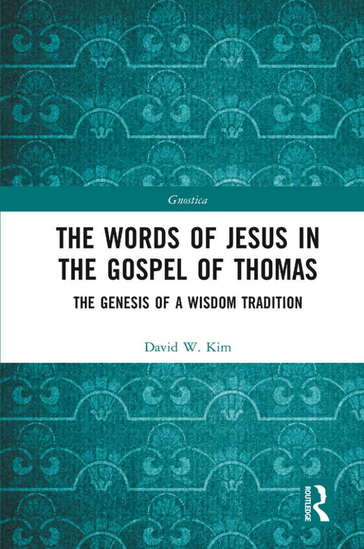 The Words of Jesus in the Gospel of Thomas: The Genesis of a Wisdom Tradition, 1st Edition eBook