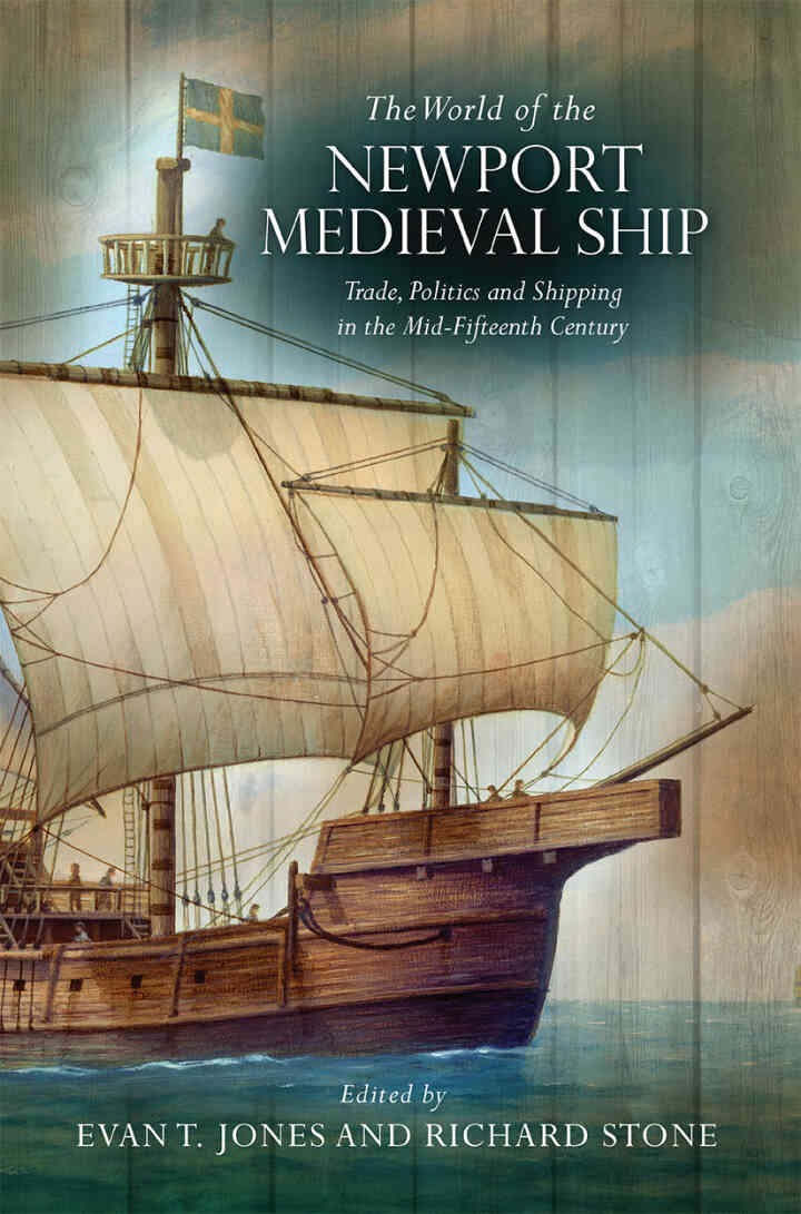 The World of the Newport Medieval Ship: Trade, Politics and Shipping in the Mid-Fifteenth Century eBook