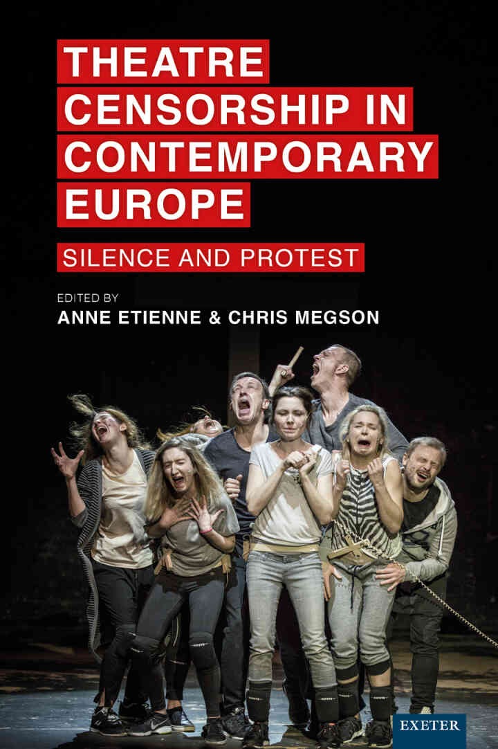Theatre Censorship in Contemporary Europe: Silence and Protest eBook