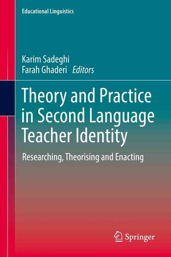 Theory and Practice in Second Language Teacher Identity: Researching, Theorising and Enacting eBook