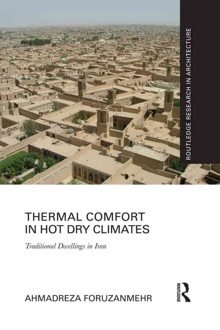 Thermal Comfort in Hot Dry Climates: Traditional Dwellings in Iran, 1st Edition eBook