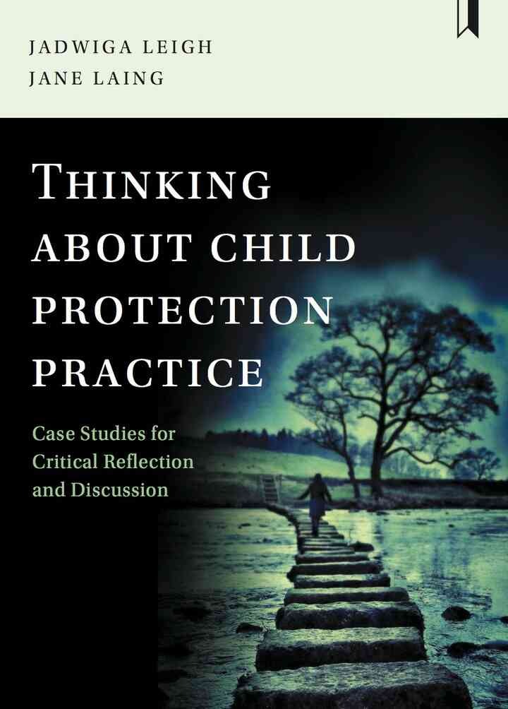 Thinking about Child Protection Practice: Case Studies for Critical Reflection and Discussion, 1st Edition eBook
