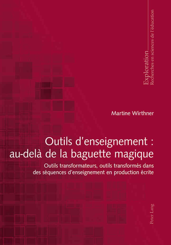 tils denseignement : au-delà de la baguette magique: Outils transformateurs, outils transformés dans des séquences denseignement en production écrite, 1st Edition eBook