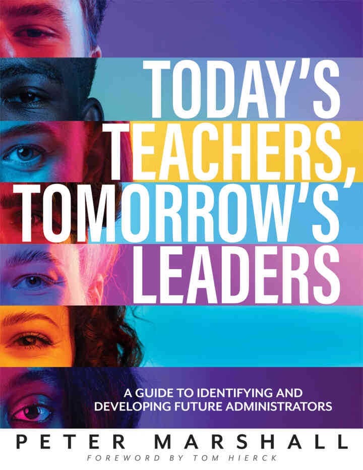 Today's Teachers, Tomorrow's Leaders: A Guide to Identifying and Developing Future Administrators (A guide to spotting the potential leader within), 1st Edition eBook