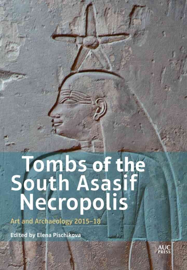Tombs of the South Asasif Necropolis: Art and Archaeology 2015–2018 eBook