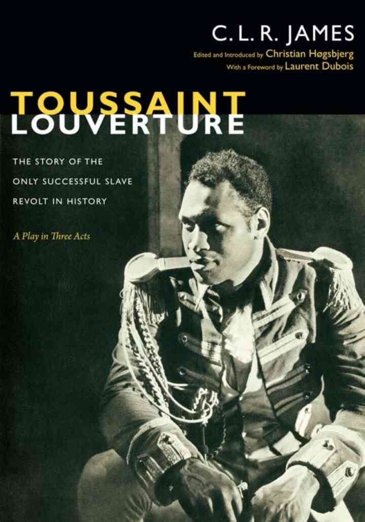Toussaint Louverture: The Story of the Only Successful Slave Revolt in History; A Play in Three Acts eBook