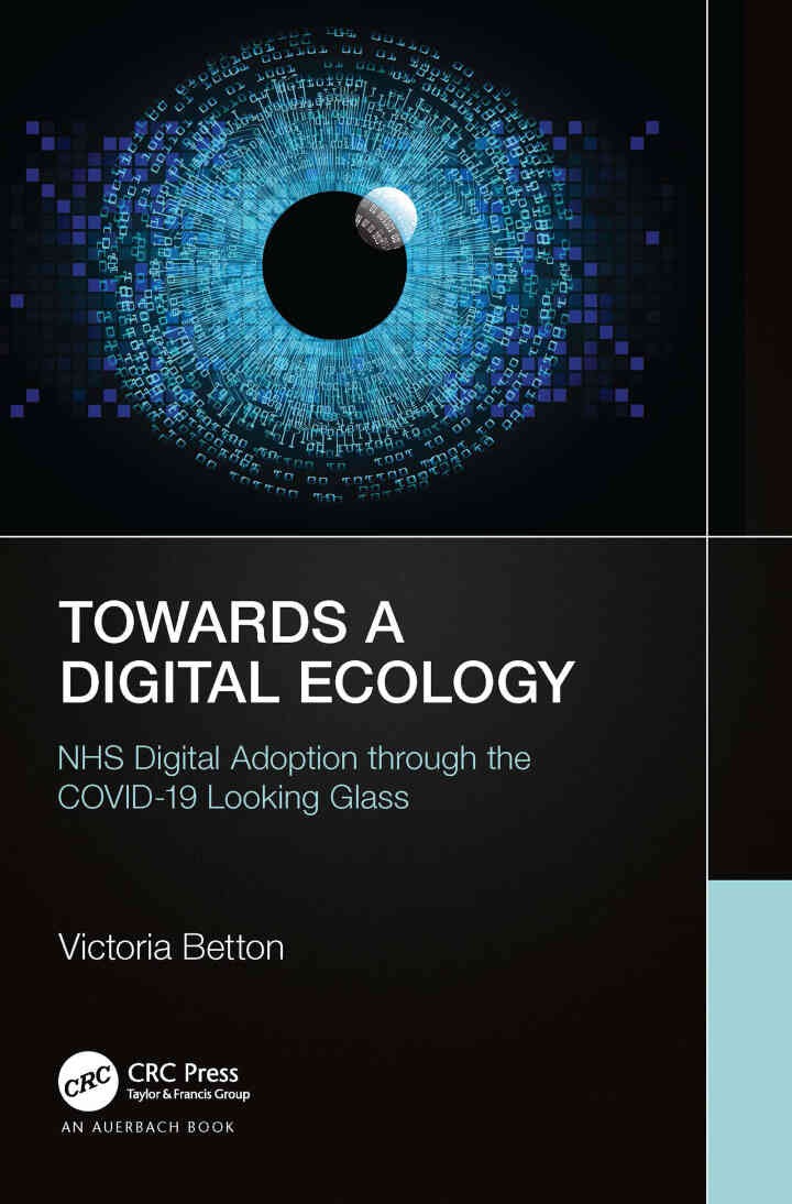 Towards a Digital Ecology: NHS Digital Adoption through the COVID-19 Looking Glass eBook