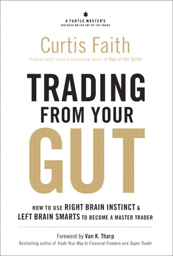 Trading from Your Gut: How to Use Right Brain Instinct & Left Brain Smarts to Become a Master Trader eBook