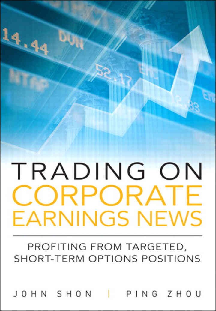 Trading on Corporate Earnings News: Profiting from Targeted, Short-Term Options Positions, 1st Edition eBook