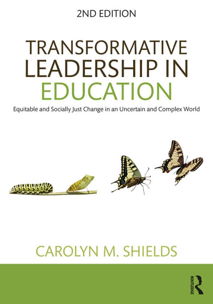 Transformative Leadership in Education: Equitable and Socially Just Change in an Uncertain and Complex World, 2nd Edition eBook