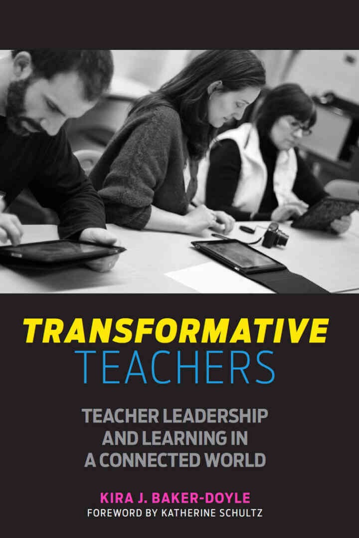 Transformative Teachers: Teacher Leadership and Learning in a Connected World eBook