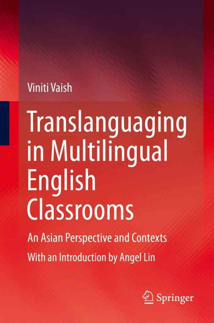 Translanguaging in Multilingual English Classrooms: An Asian Perspective and Contexts eBook