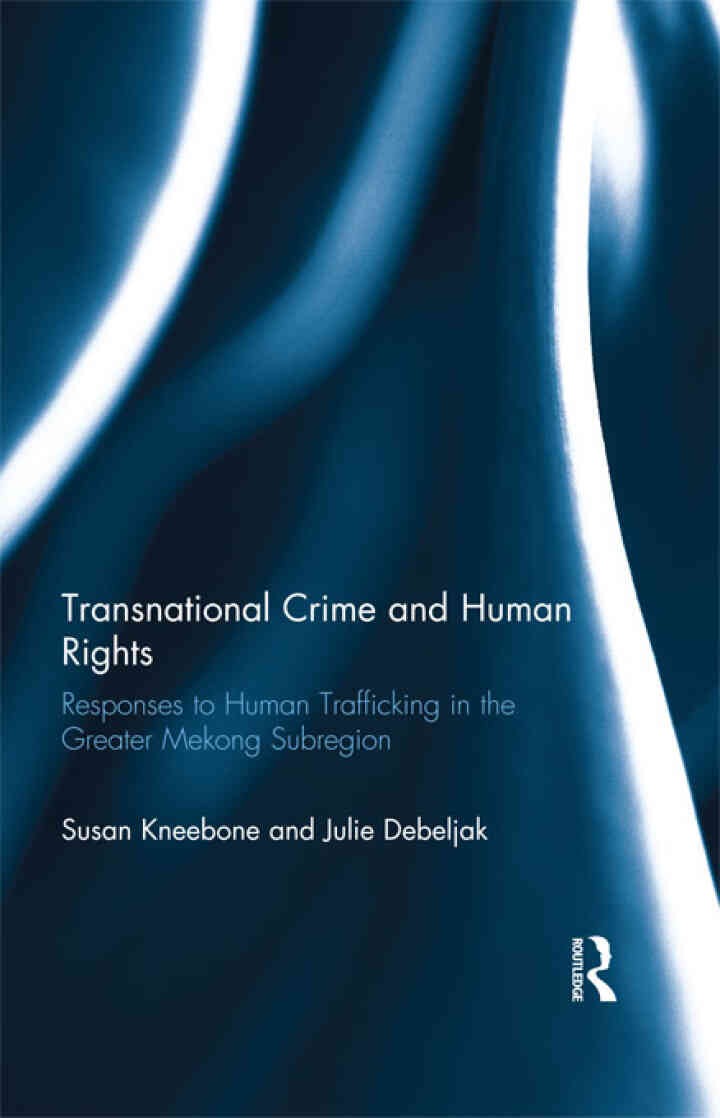 Transnational Crime and Human Rights: Responses to Human Trafficking in the Greater Mekong Subregion eBook