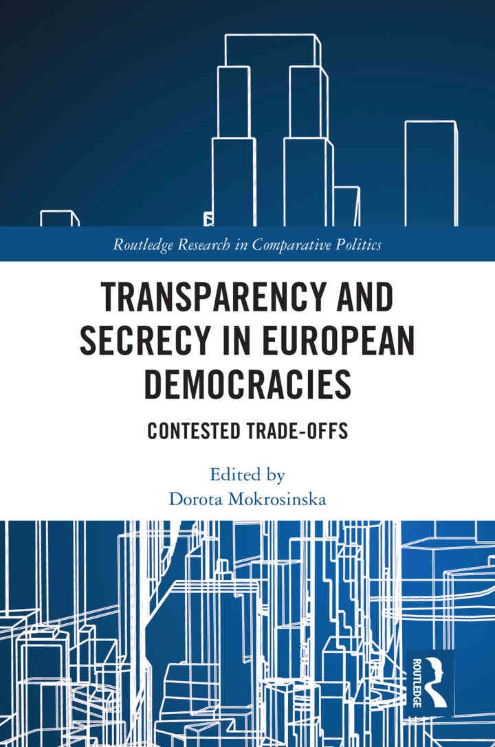 Transparency and Secrecy in European Democracies: Contested Trade-offs, 1st Edition eBook