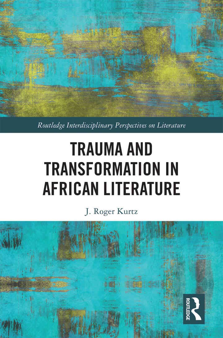 Trauma and Transformation in African Literature: Writing Wrongs, 1st Edition eBook
