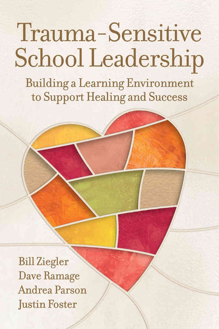 Trauma-Sensitive School Leadership: Building a Learning Environment to Support Healing and Success eBook
