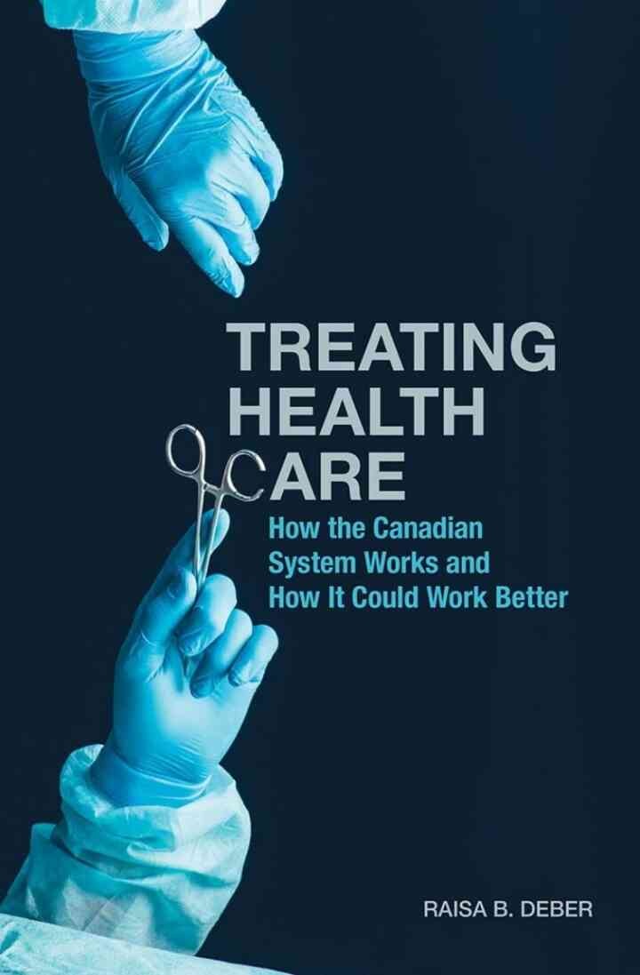 Treating Health Care: How the Canadian System Works and How It Could Work Better, 1st Edition eBook