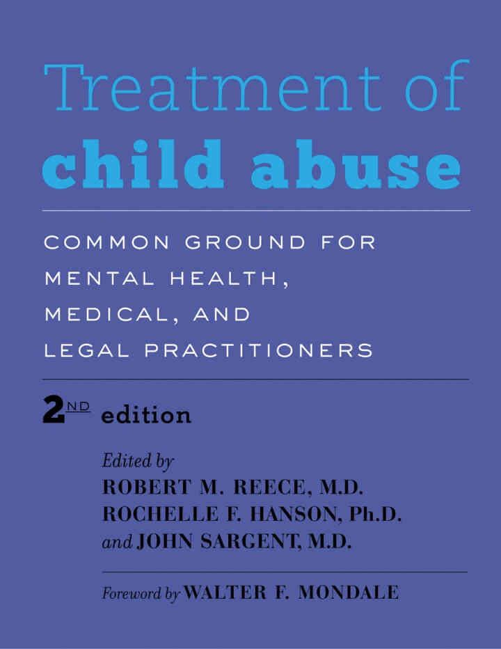 Treatment of Child Abuse: Common Ground for Mental Health, Medical, and Legal Practitioners, 2nd Edition PublisherPublished by JHUP eBook
