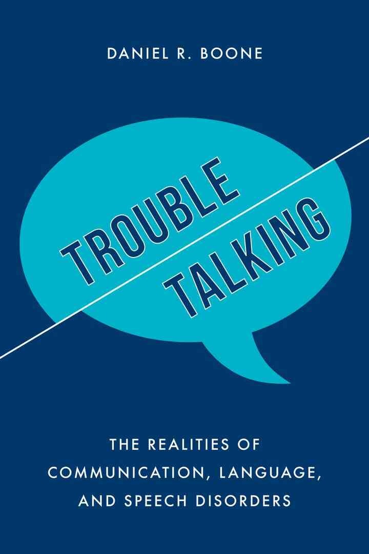 Trouble Talking: The Realities of Communication, Language, and Speech Disorders eBook