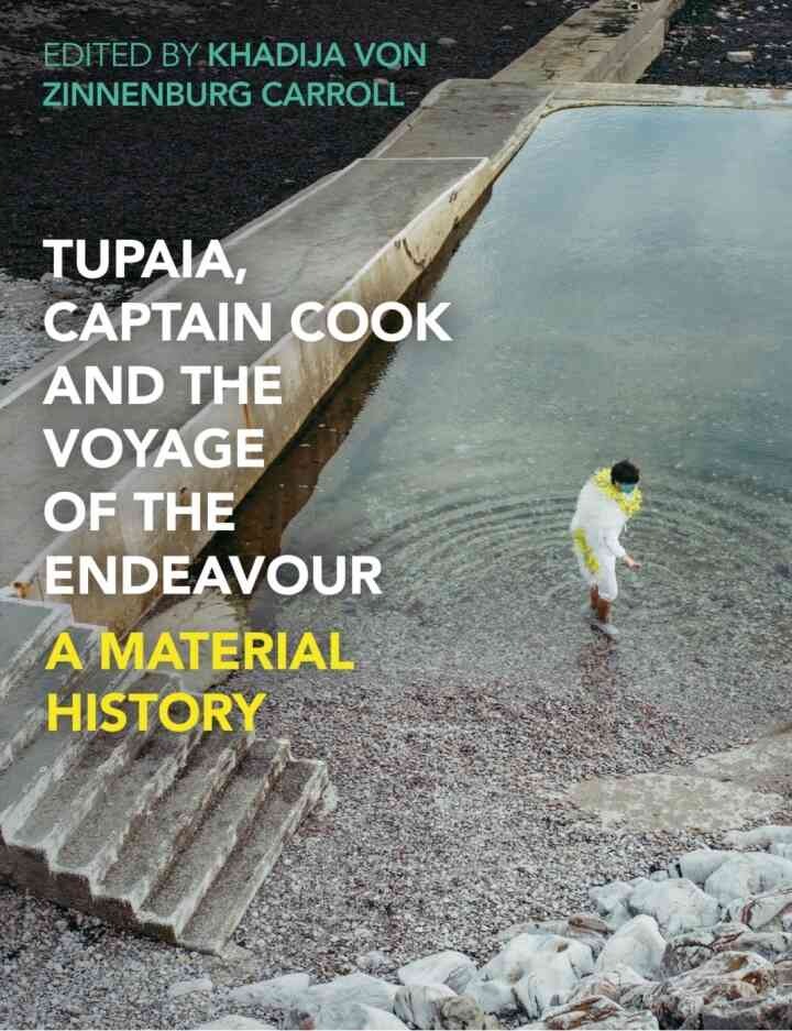 Tupaia, Captain Cook and the Voyage of the Endeavour: A Material History eBook