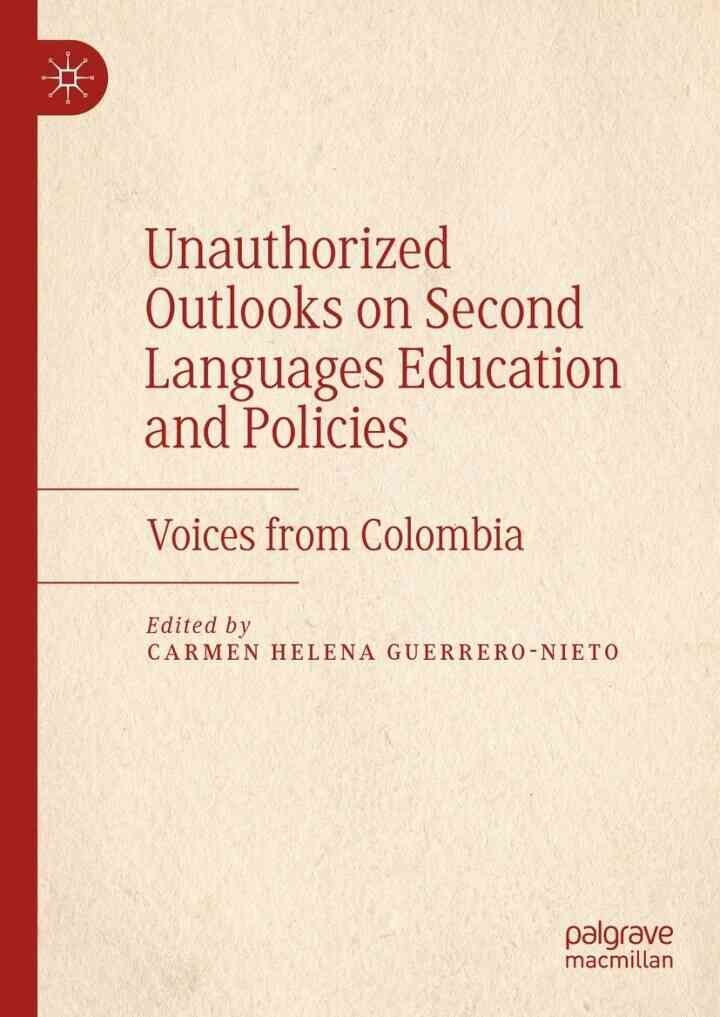 Unauthorized Outlooks on Second Languages Education and Policies: Voices from Colombia eBook