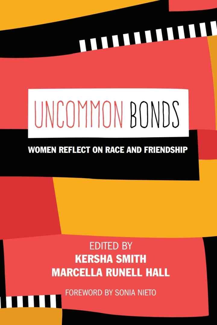 UnCommon Bonds: Women Reflect on Race and Friendship eBook