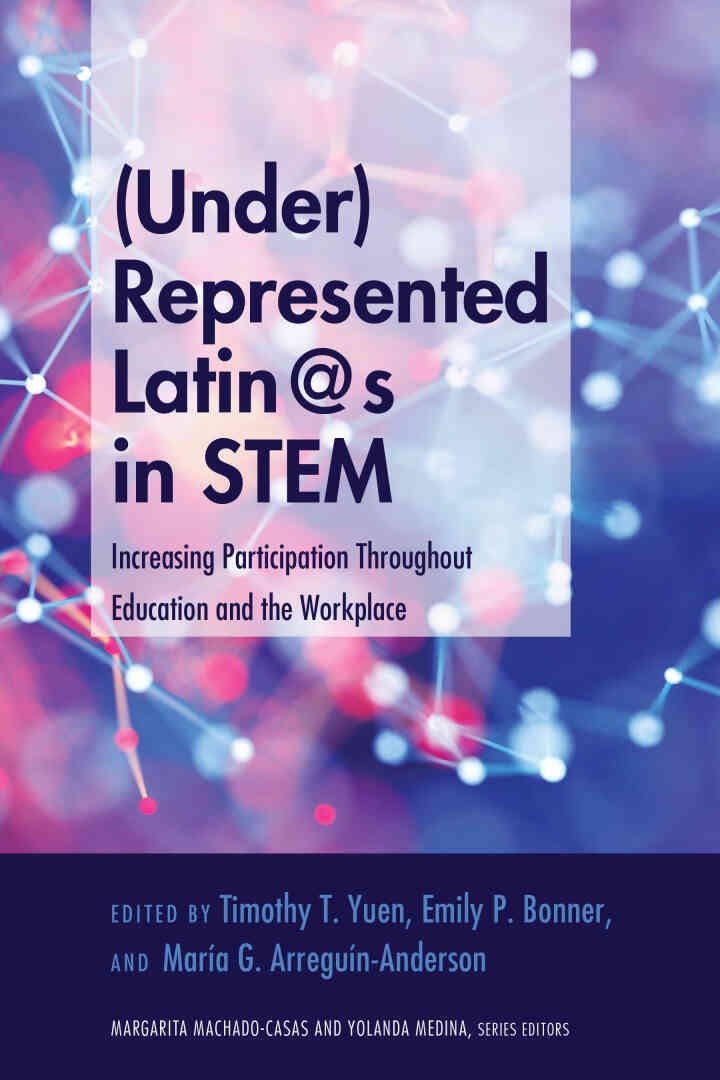 (Under)Represented Latin@s in STEM: Increasing Participation Throughout Education and the Workplace eBook