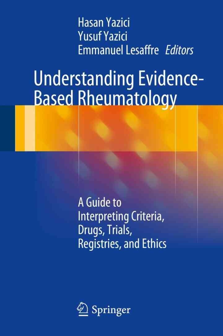Understanding Evidence-Based Rheumatology: A Guide to Interpreting Criteria, Drugs, Trials, Registries, and Ethics eBook