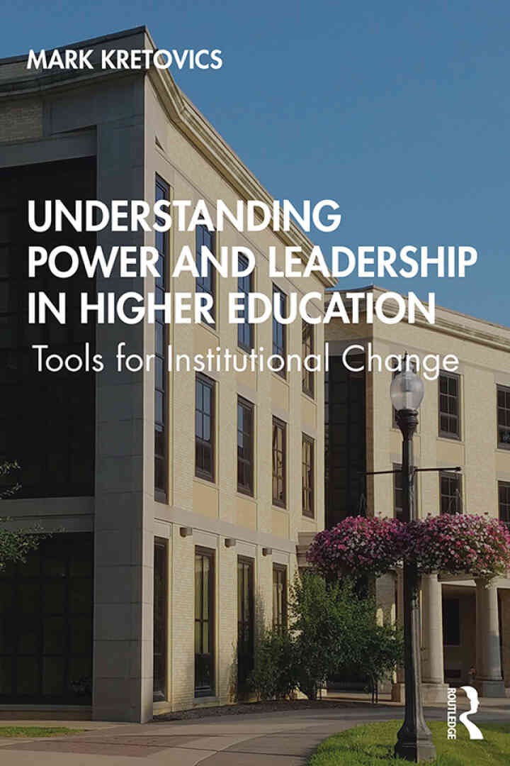 Understanding Power and Leadership in Higher Education: Tools for Institutional Change, 1st Edition eBook
