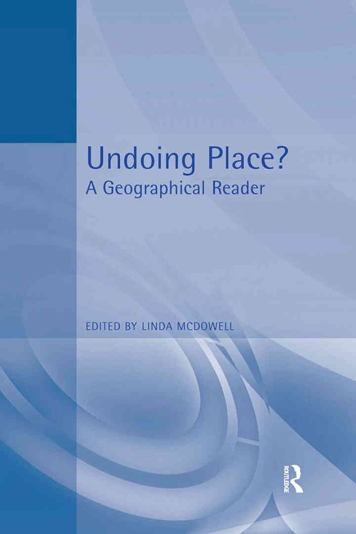 Undoing Place?: A Geographical Reader, 1st Edition eBook