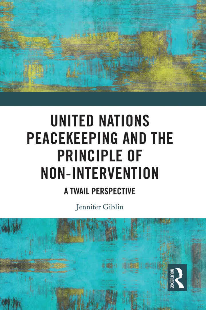 United Nations Peacekeeping and the Principle of Non-Intervention: A TWAIL Perspective, 1st Edition eBook