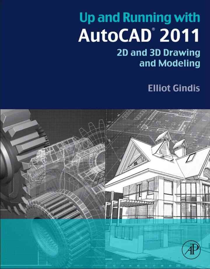 Up and Running with AutoCAD 2011: 2D and 3D Drawing and Modeling eBook