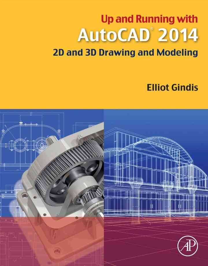 Up and Running with AutoCAD 2014: 2D and 3D Drawing and Modeling eBook