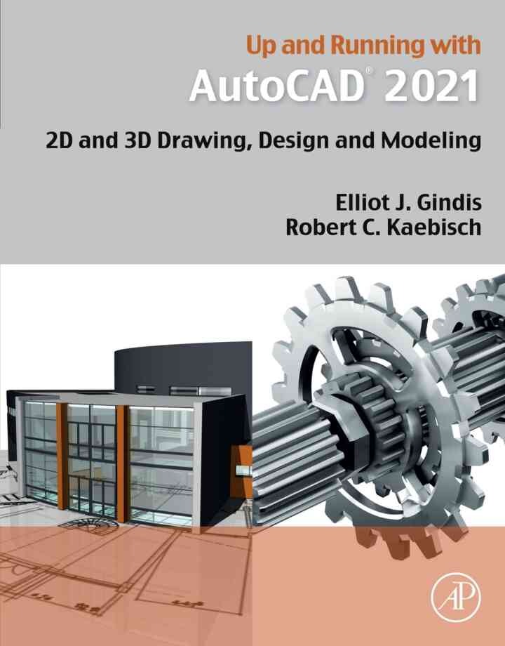 Up and Running with AutoCAD 2021: 2D and 3D Drawing, Design and Modeling eBook