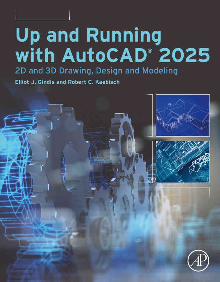 Up and Running with AutoCAD® 2025: 2D and 3D Drawing, Design and Modeling, 1st Edition eBook