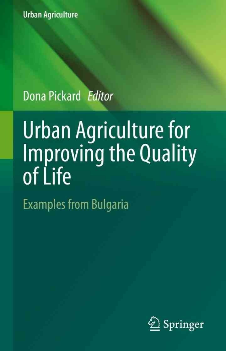 Urban Agriculture for Improving the Quality of Life: Examples from Bulgaria eBook